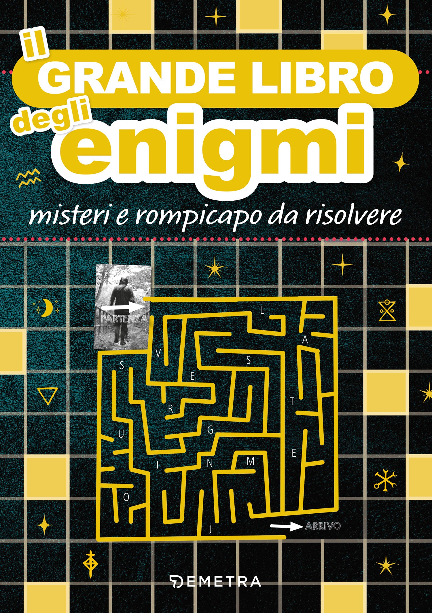 Il grande libro degli enigmi. misteri e rompicapo da risolvere