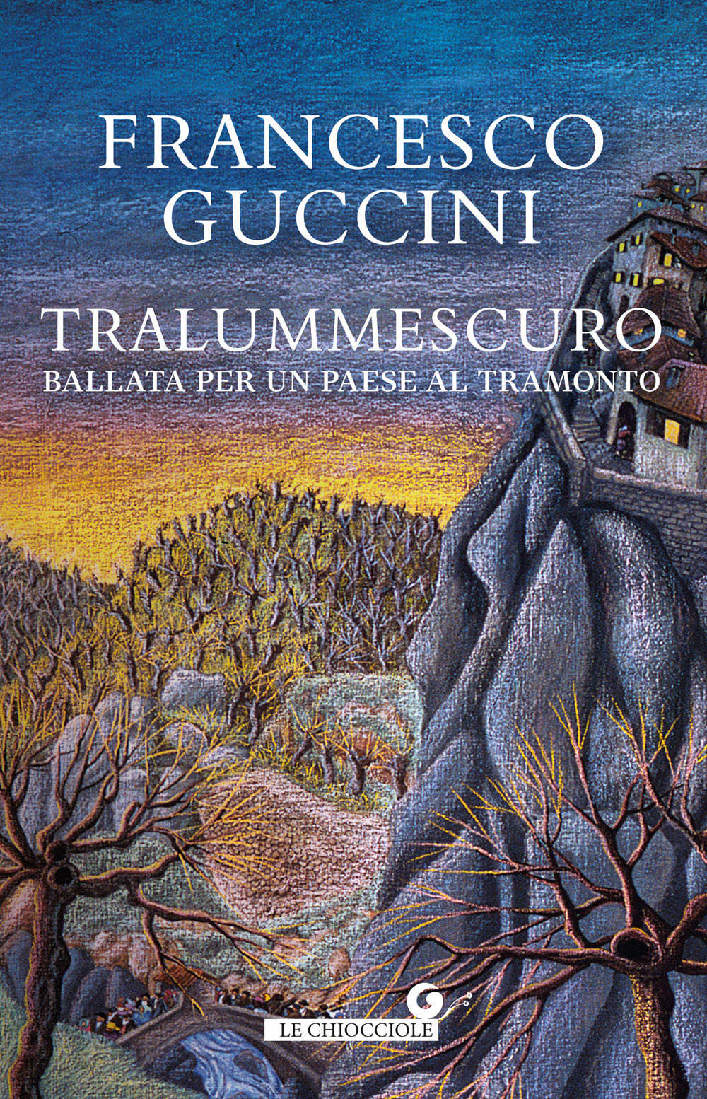 Tralummescuro. Ballata per un paese al tramonto