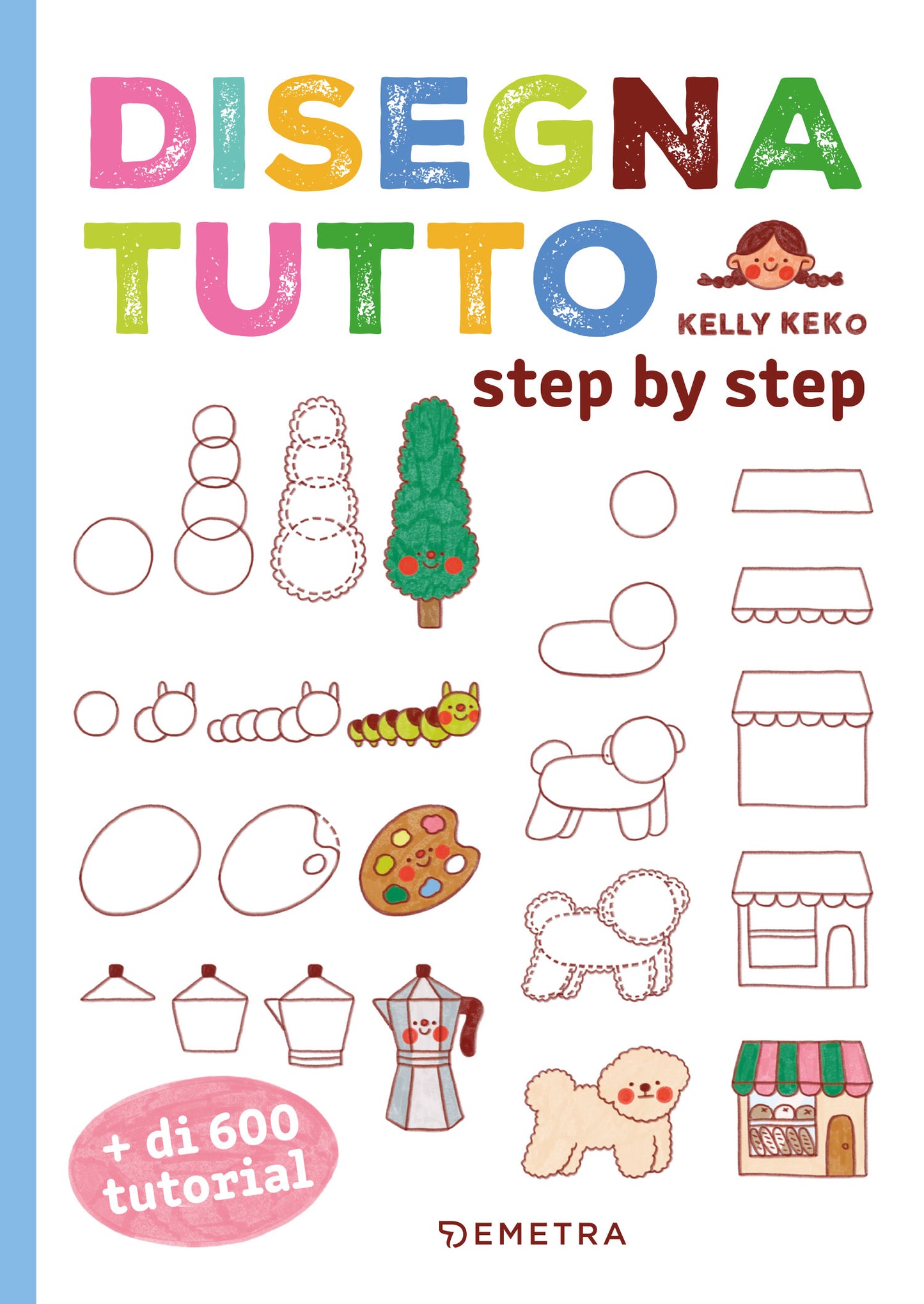 Disegna tutto. Step by step