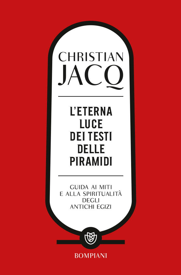 L'eterna luce dei Testi delle piramidi. Guida ai miti e alla spiritualità degli antichi Egizi
