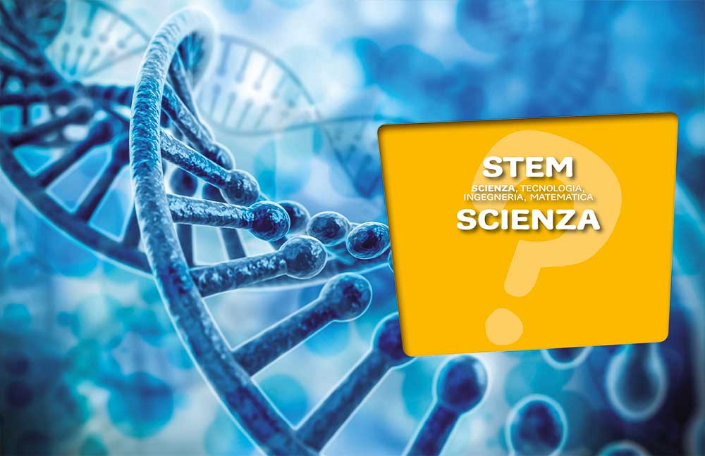 Stem. Scienza, tecnologia,  ingegneria e matematica