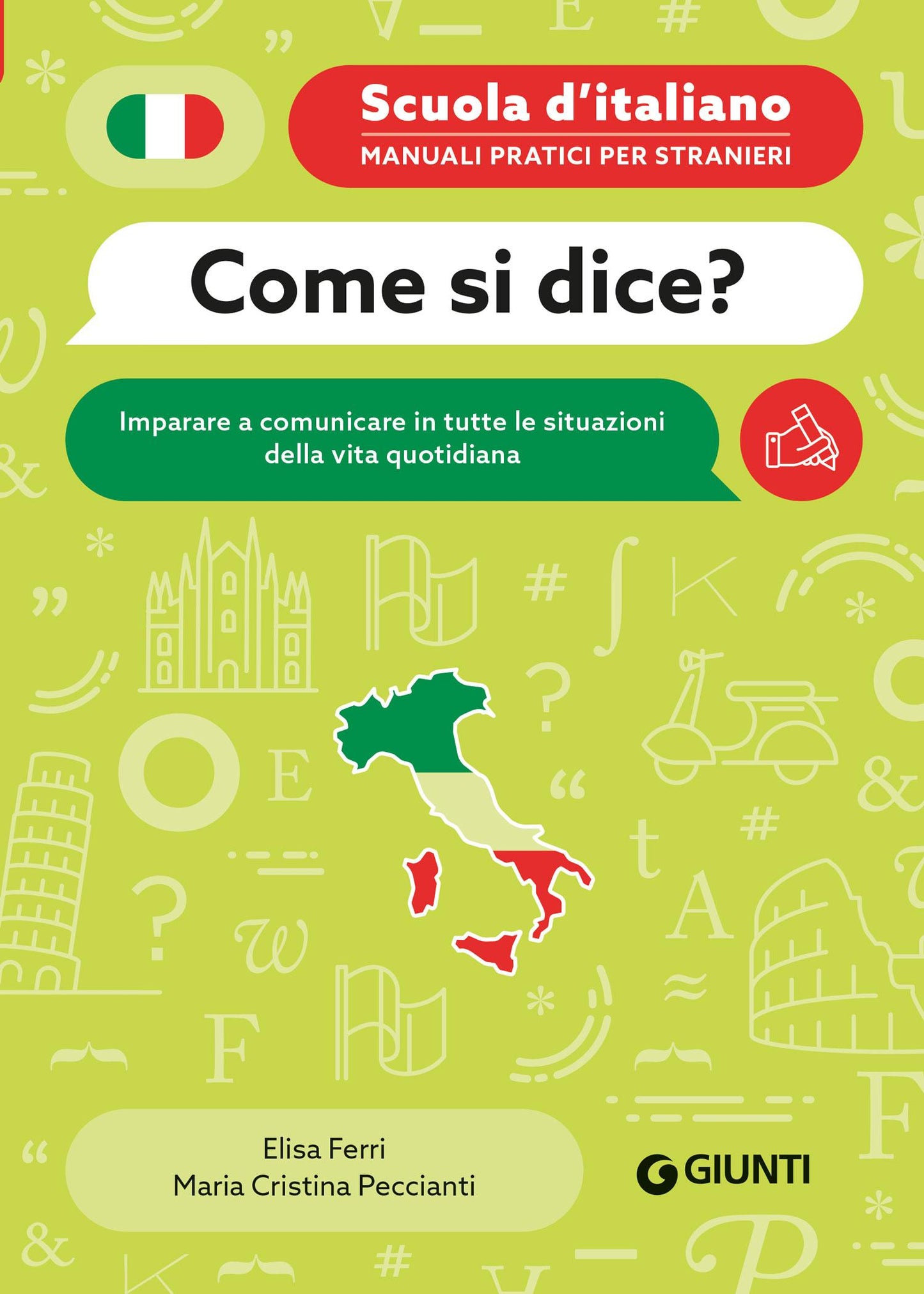 Come si dice?. Imparare a comunicare in tutte le situazioni della vita quotidiana
