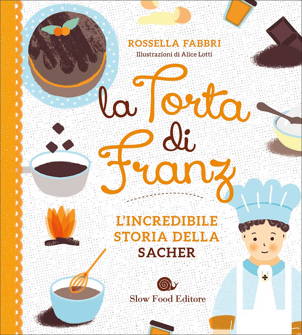 La Torta di Franz. L'incredibile storia della Sacher