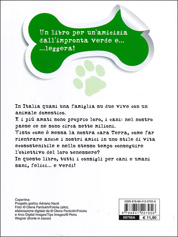 Tutto Bio per il mio cane. Alimentazione naturale, medicina alternativa, accessori ''verdi'', consigli ecosostenibili per cani e umani