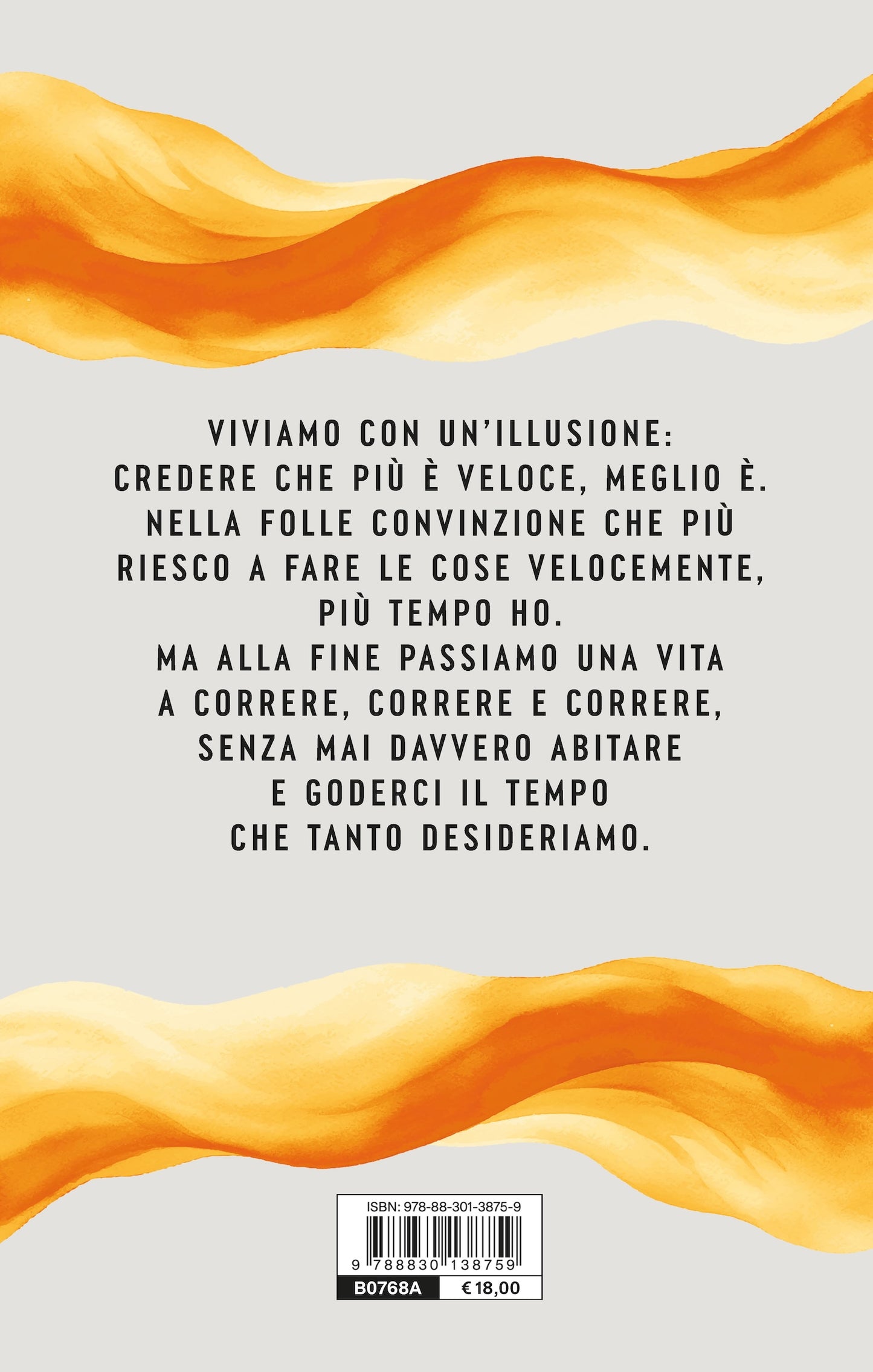 Dove vai così di fretta?. Buddhismo nella vita quotidiana