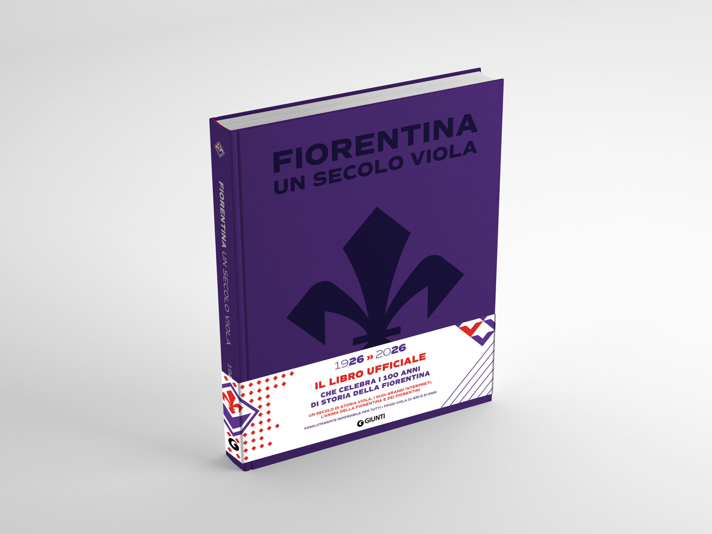 Fiorentina. Un Secolo Viola. 1926-2026 Il libro ufficiale
