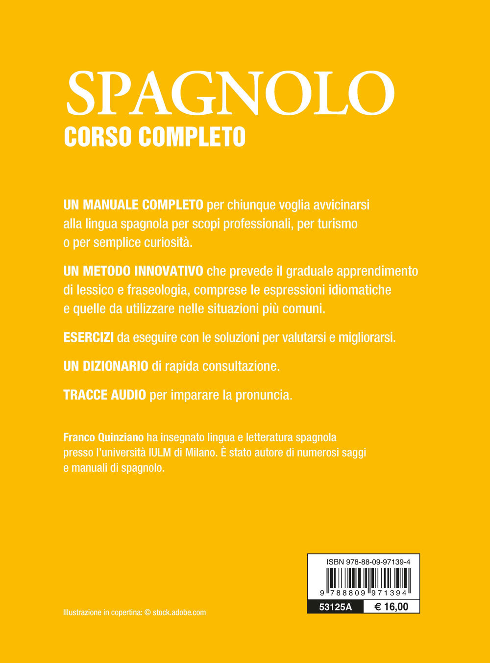 Spagnolo. Corso completo con tracce audio. Frasi per ogni situazione • Grammatica e sintassi • Pronuncia • Esercizi di autovalutazione • Dizionario