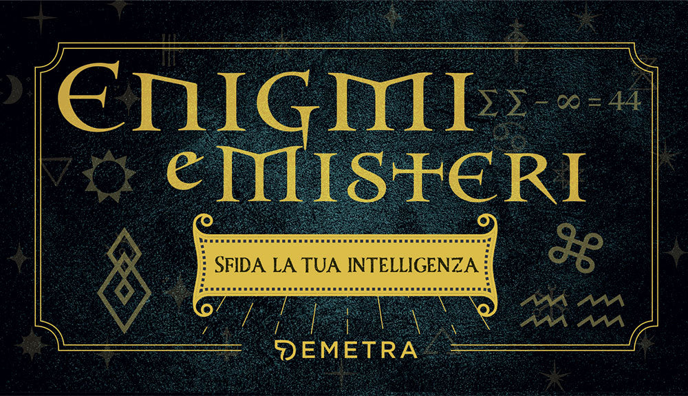 Enigmi e Misteri. Sfida la tua intelligenza