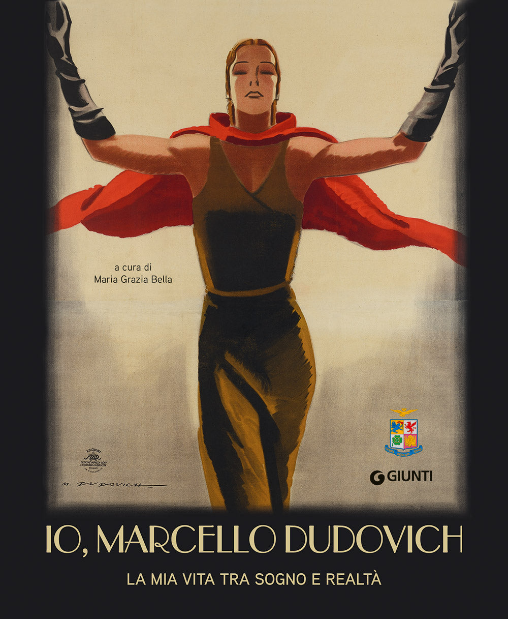 Io, Marcello Dudovich. La mia vita tra sogno e realtà