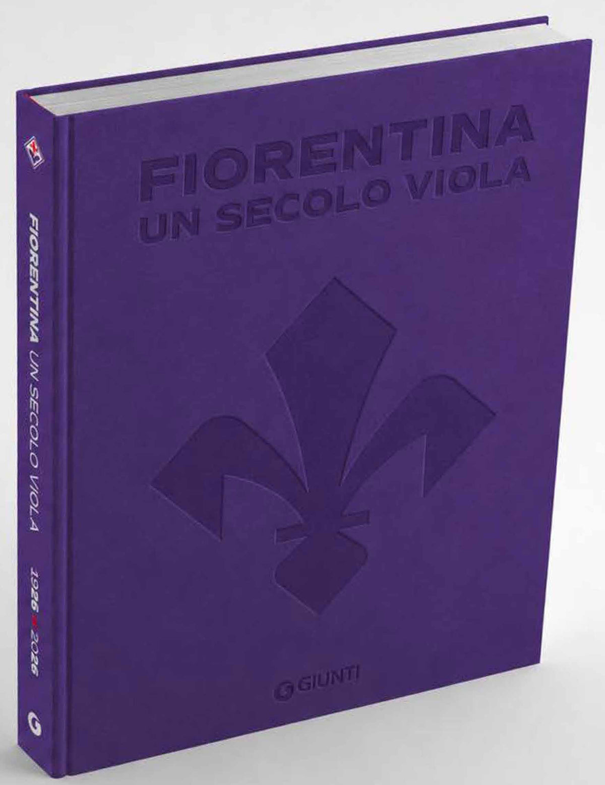 Fiorentina. Un Secolo Viola. 1926-2026 Il libro ufficiale