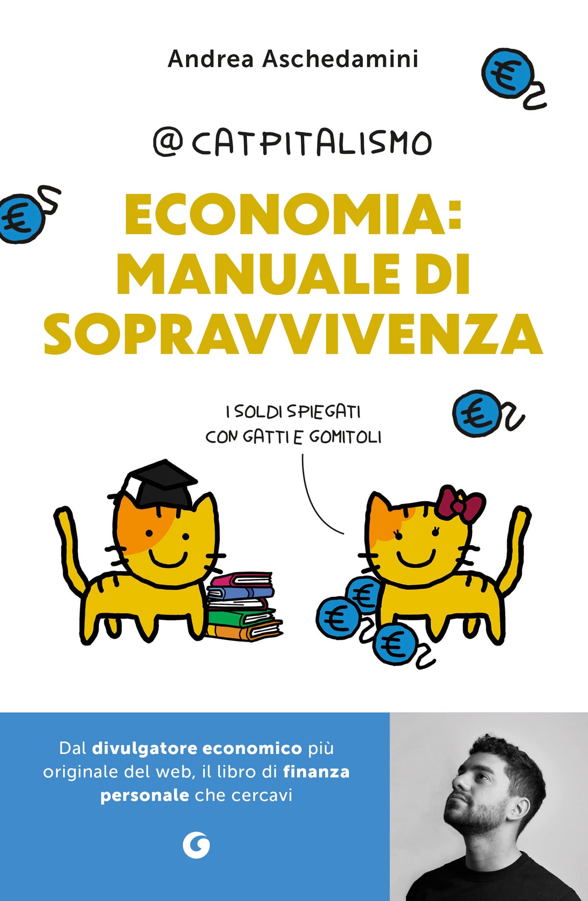 Catpitalismo. Economia: manuale di sopravvivenza. I soldi spiegati con gatti e gomitoli