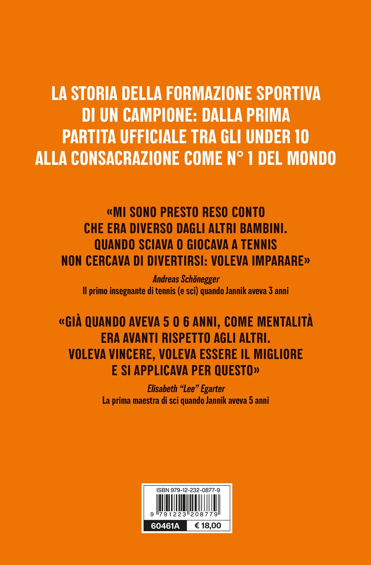 Diventare Sinner. La storia della formazione sportiva di un campione: dalla prima partita ufficiale tra gli under 10 alla consacrazione come n. 1 del mondo