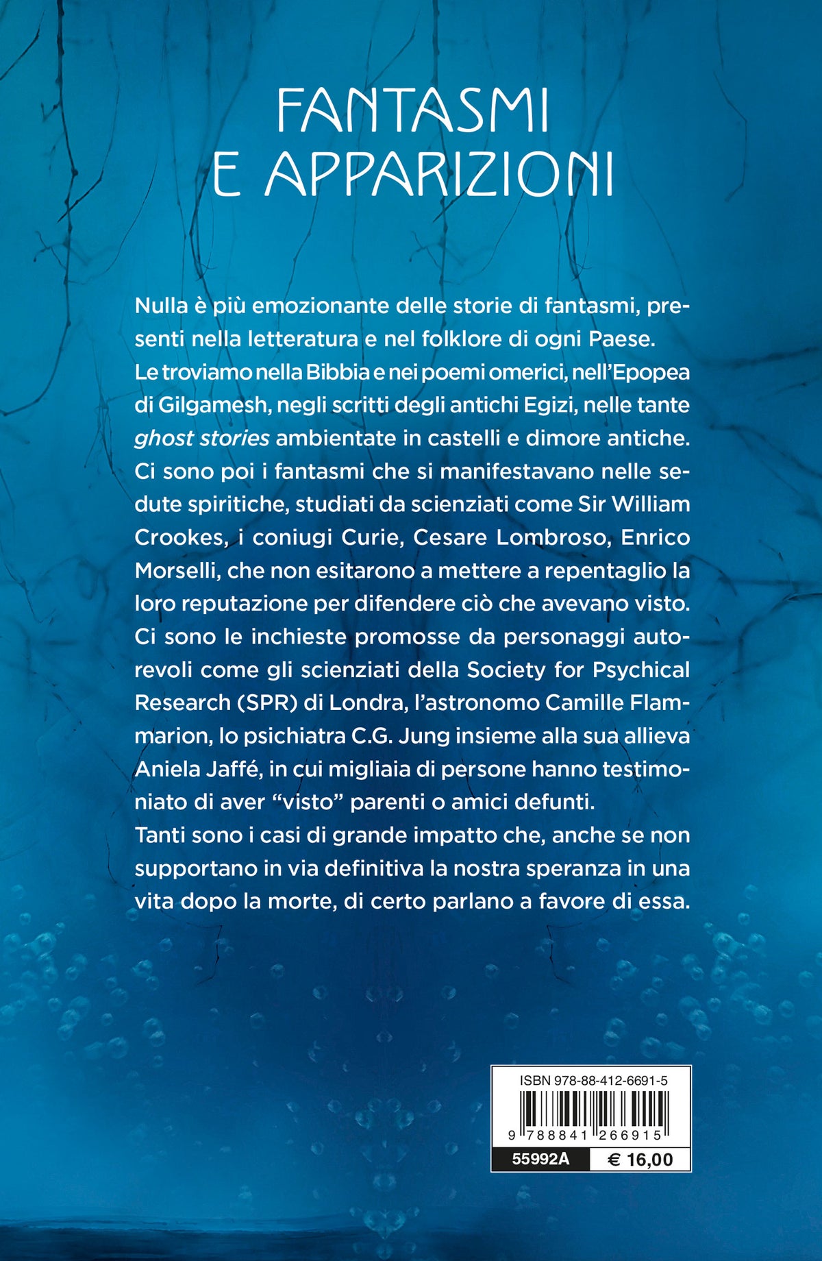 Fantasmi e apparizioni. Sedute spiritiche, luoghi infestati, dame bianche. Le grandi inchieste e il parere della scienza