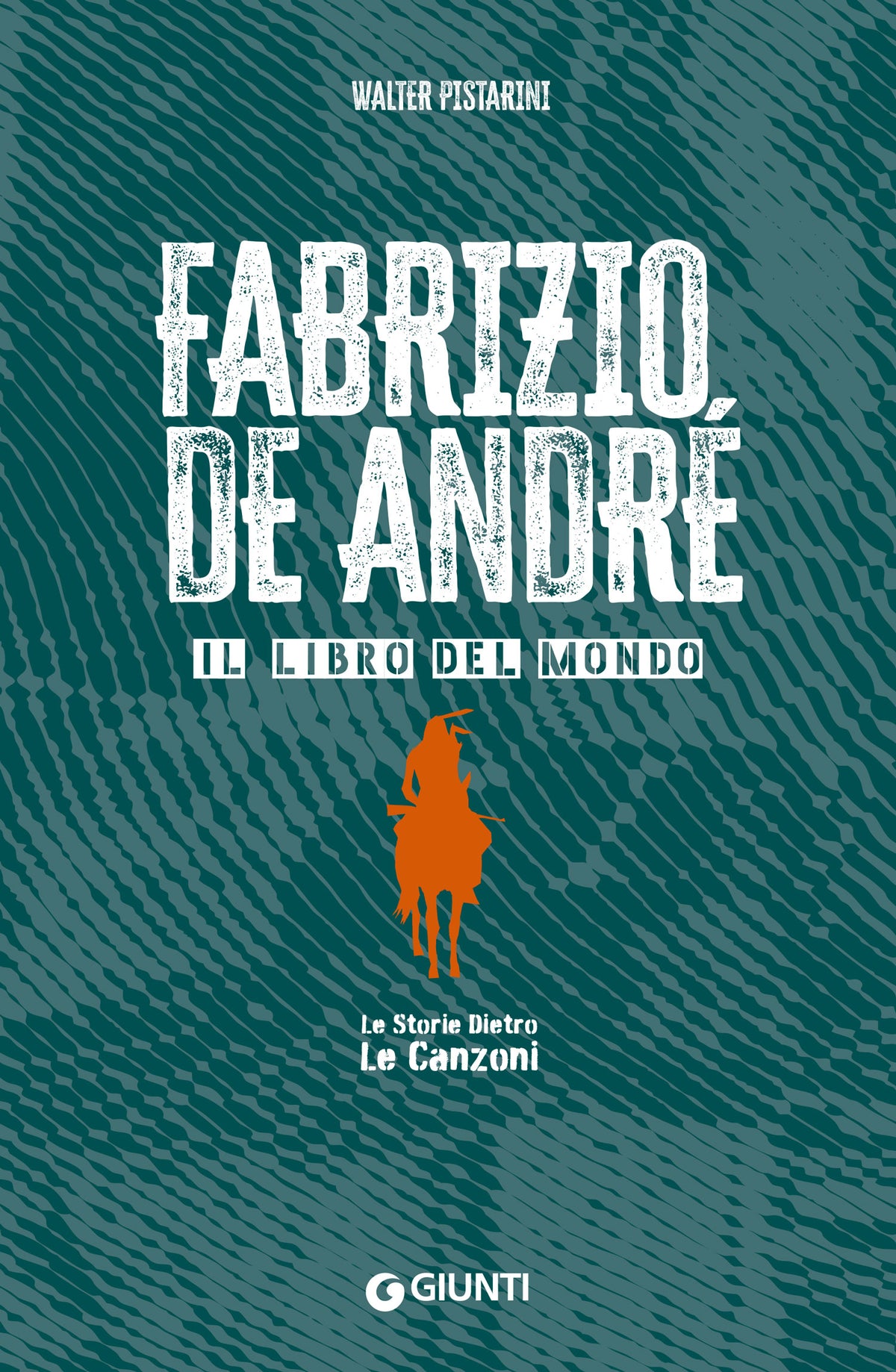 Fabrizio De André. Il libro del mondo