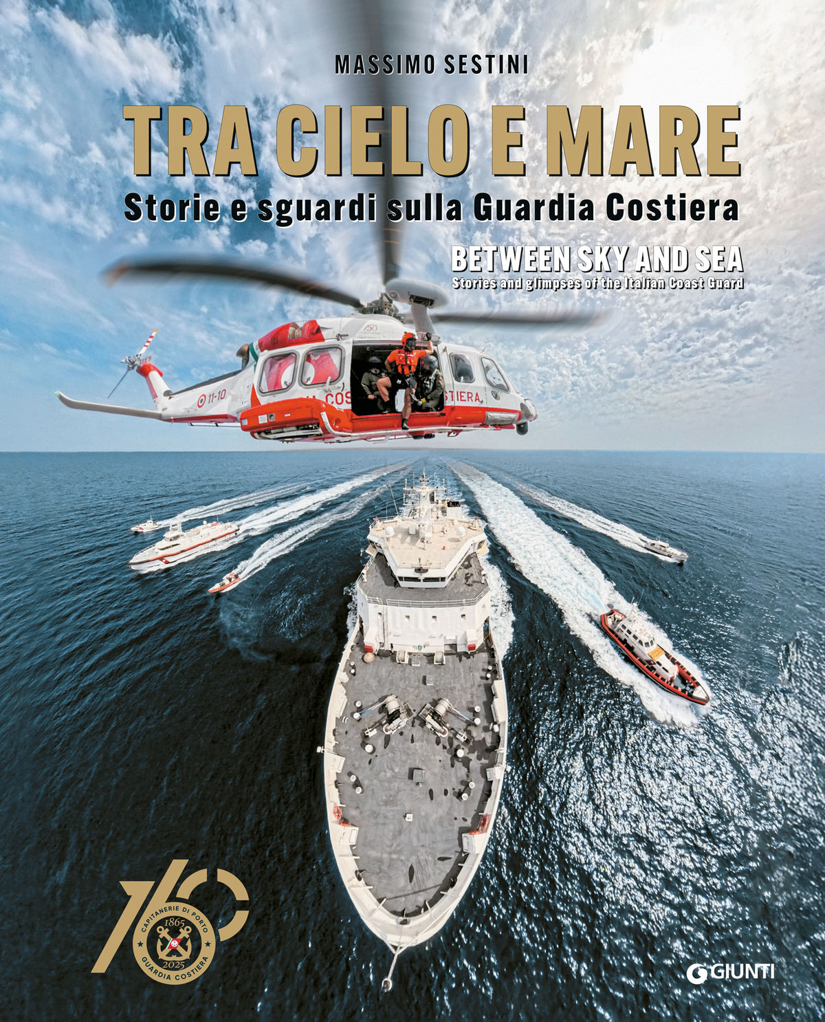 Tra cielo e mare / Between Sky and Sea. Storie e sguardi sulla Guardia Costiera / Stories and Glimpses of the Italian Coast Guard