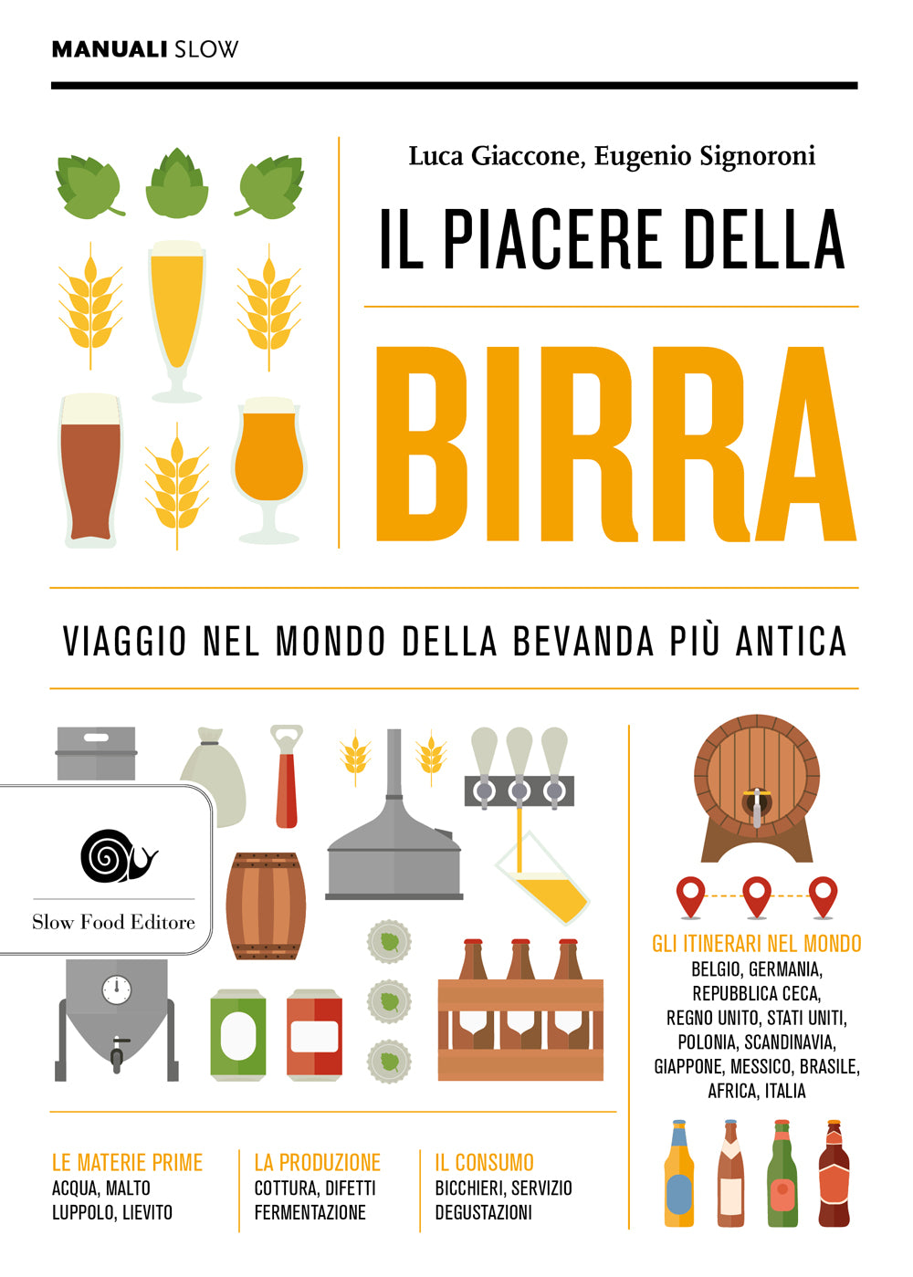 IL PIACERE DELLA BIRRA. VIAGGIO NEL MONDO DELLA BEVANDA PIU' ANTICA