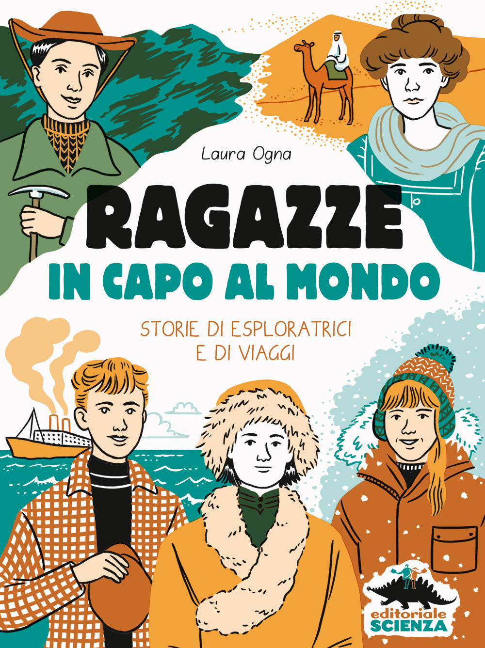 Ragazze in capo al mondo. Storie di esploratrici e di viaggi