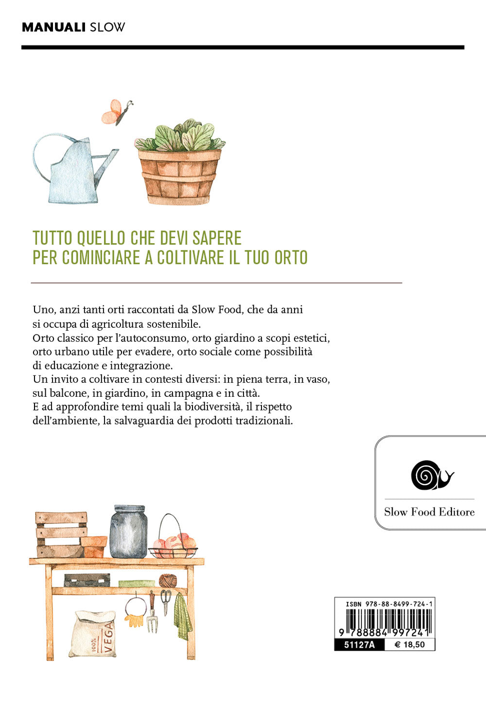 Il piacere dell'orto. Guida pratica alla coltivazione slow.
