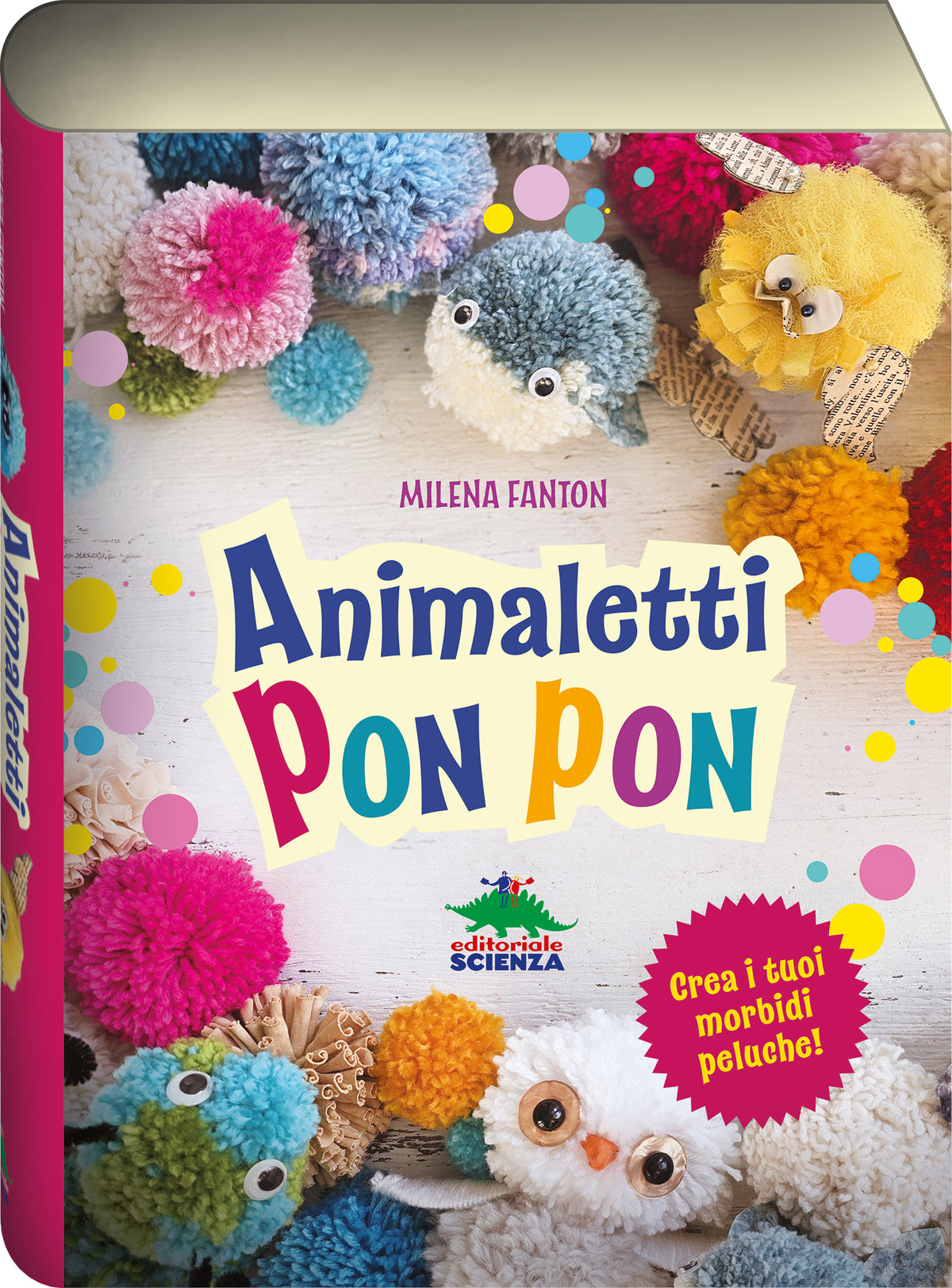 Animaletti pon pon. Crea i tuoi morbidi peluche!