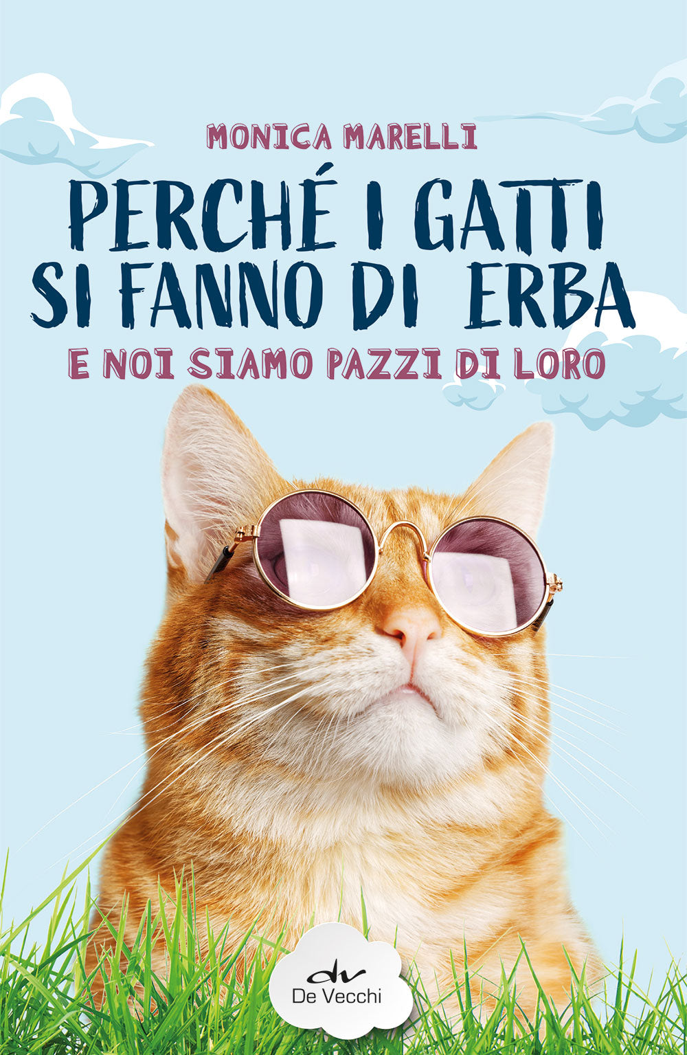 Perchè i gatti si fanno di erba. E noi siamo pazzi di loro