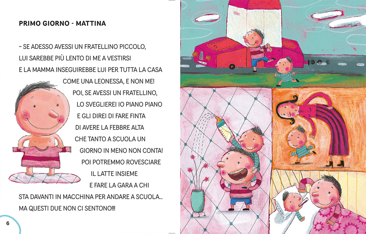 Uffa, voglio un fratellino!