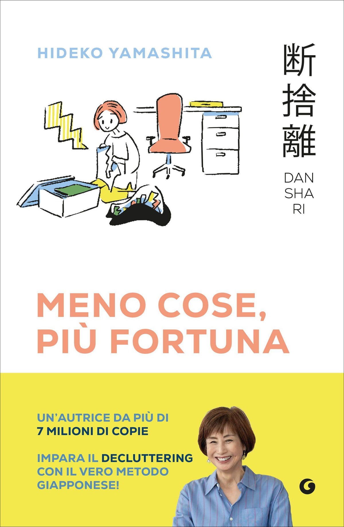 Danshari. Meno cose, più fortuna. Il decluttering giapponese in 5 minuti al giorno