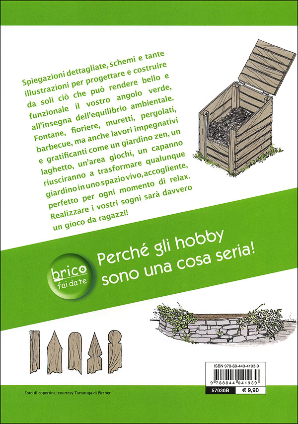 Bricolage in giardino. Attrezzature e materiali. Nozioni di base. Vialetti, fioriere e pergolati. Interventi e progetti.