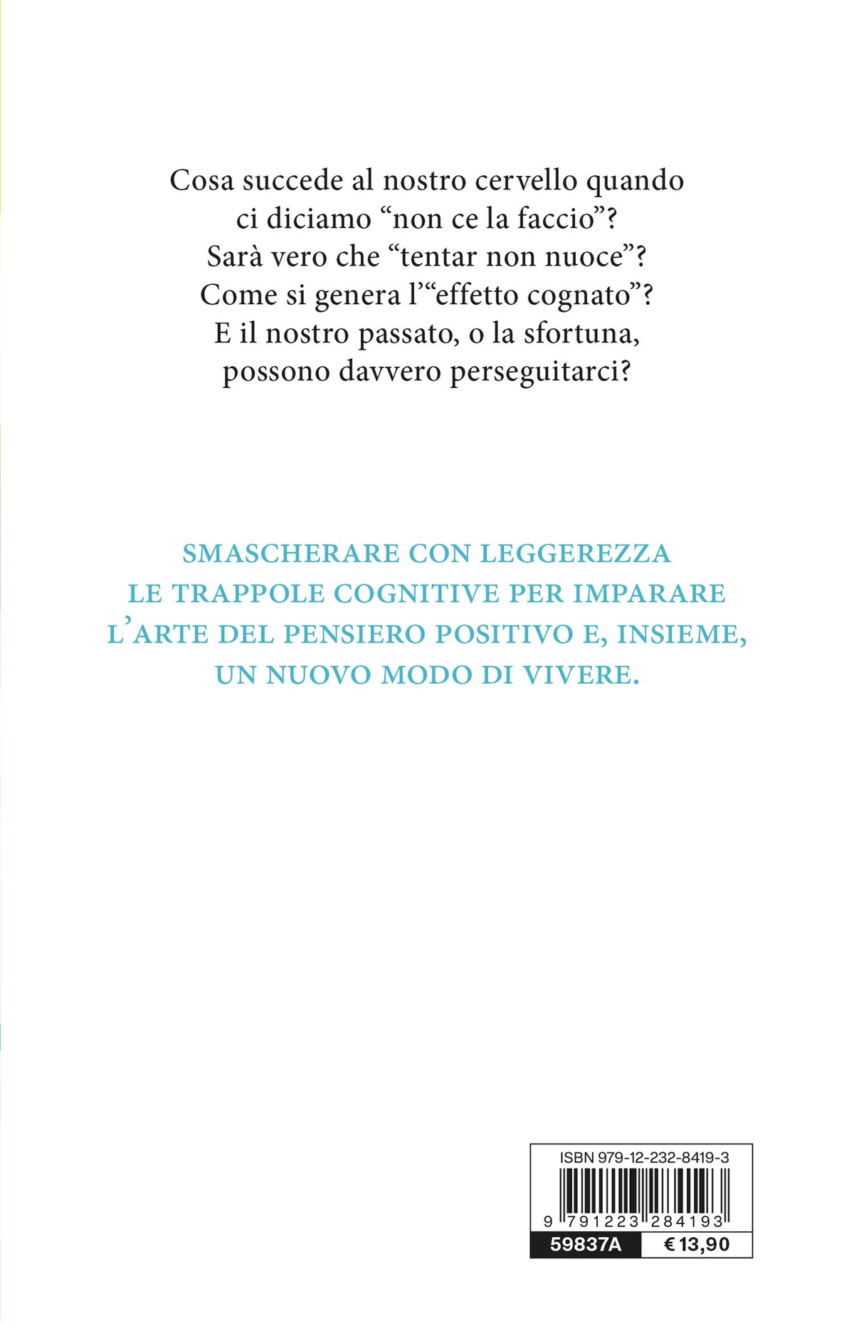 La via del pensiero positivo. Come evitare gli 8 errori che bloccano la mente