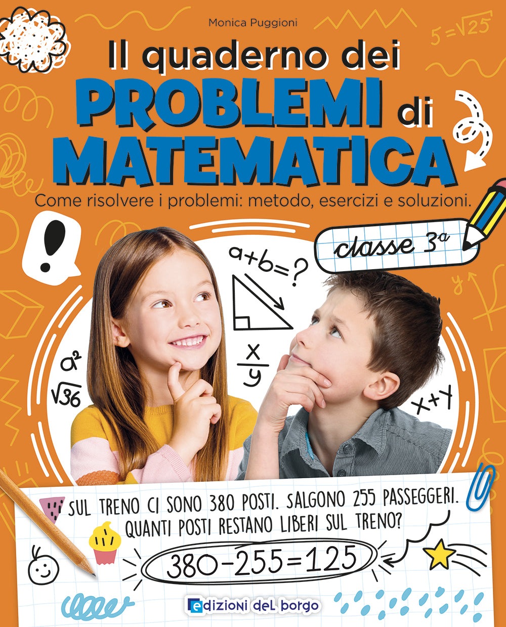Il quaderno dei problemi di matematica classe 3. Come risolvere i problemi: metodo, esercizi e soluzioni