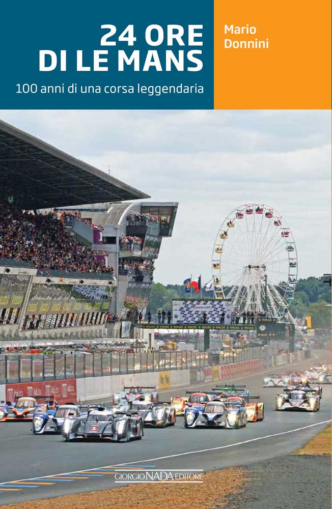 24 ORE DI LE MANS.  100 anni di una corsa leggendaria