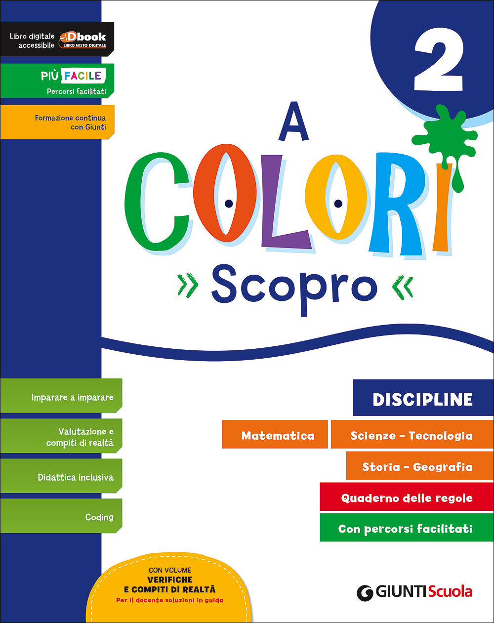 A colori 2 - Scopro. Discipline: Matematica - Scienze - Tecnologia - Storia - Geografia