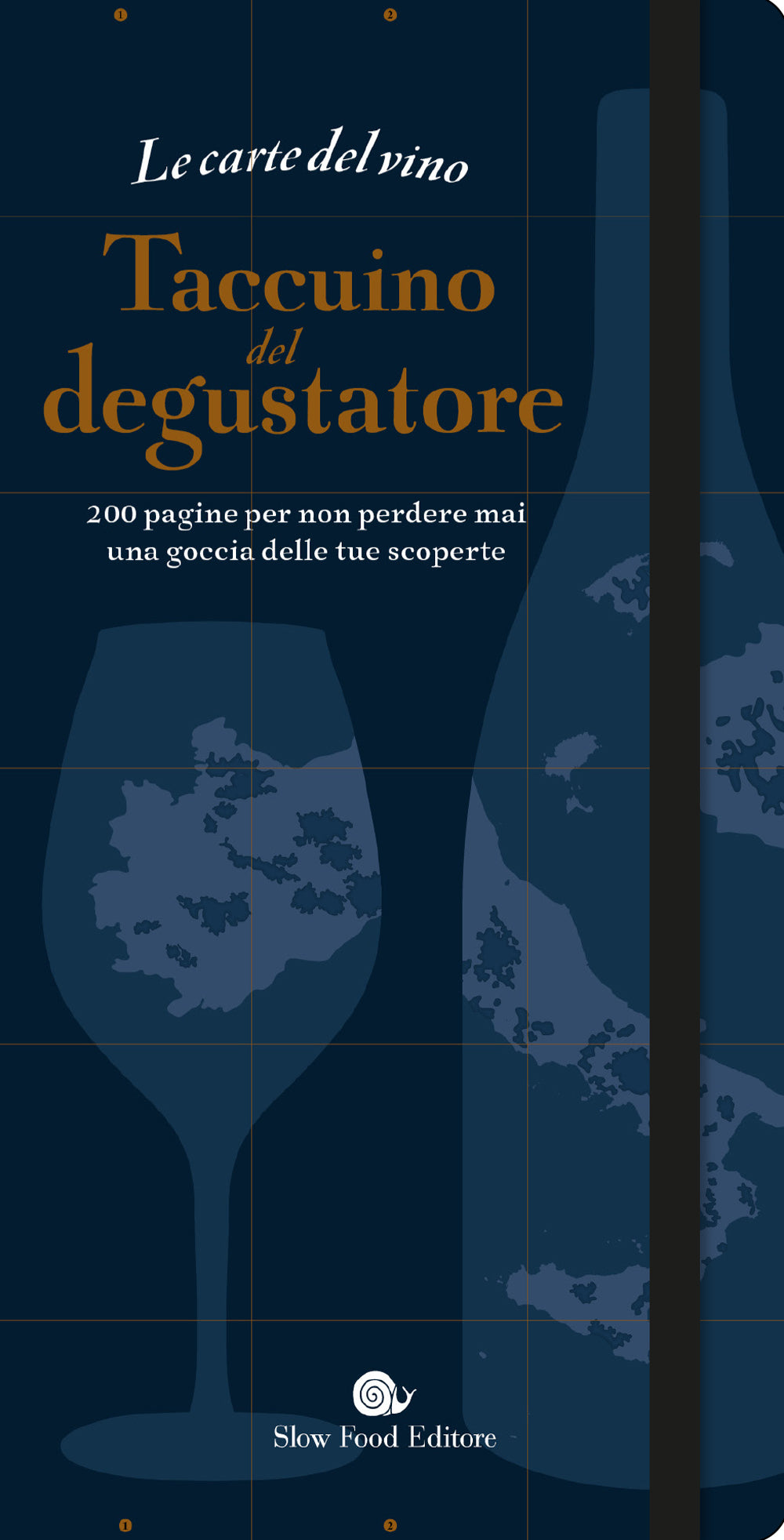 Le carte del vino. Taccuino del degustatore. 200 pagine per non perdere mai una goccia delle tue scoperte.