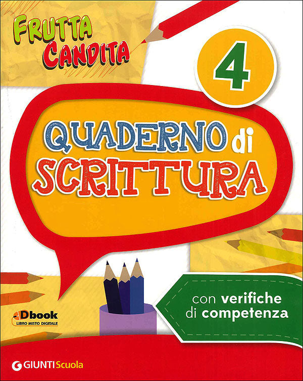 Quaderno di scrittura - Frutta candita 4. Con verifiche di competenza