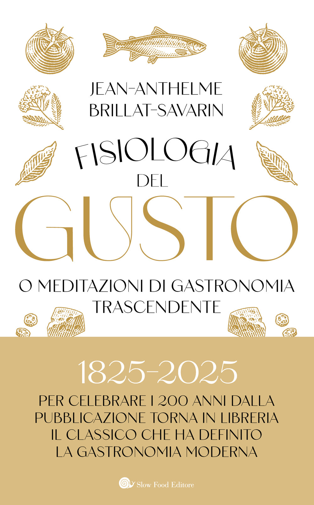 FISIOLOGIA DEL GUSTO O MEDITAZIONI DI GASTRONOMIA TRASCENDENTE