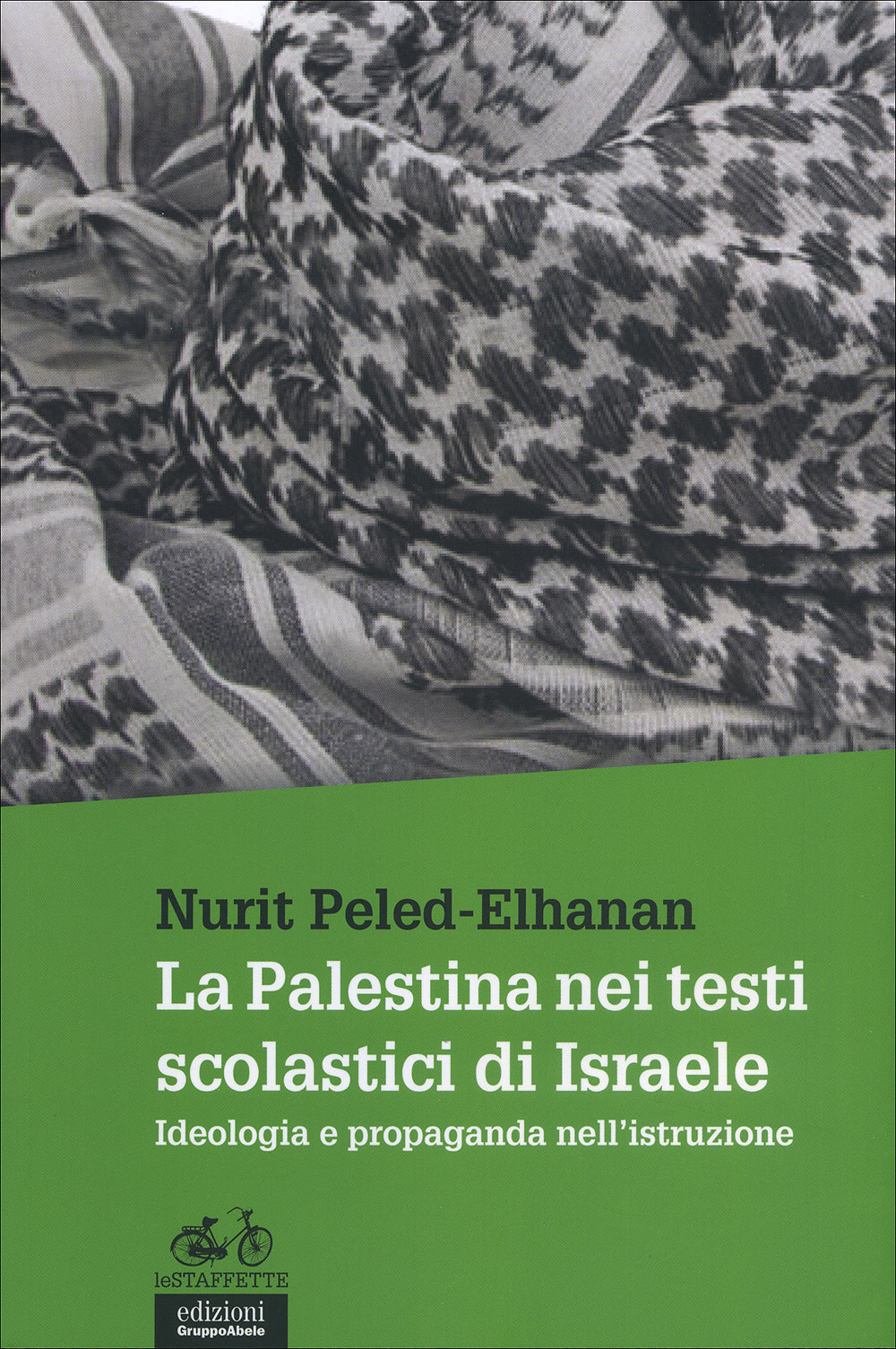 La Palestina nei testi scolastici di Israele. Ideologia e propaganda nell'istruzione