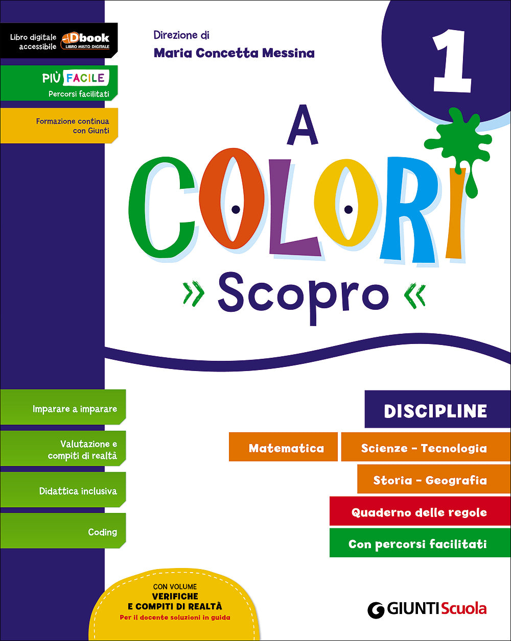 A colori 1 - Scopro. Discipline: Matematica - Scienze - Tecnologia - Storia - Geografia