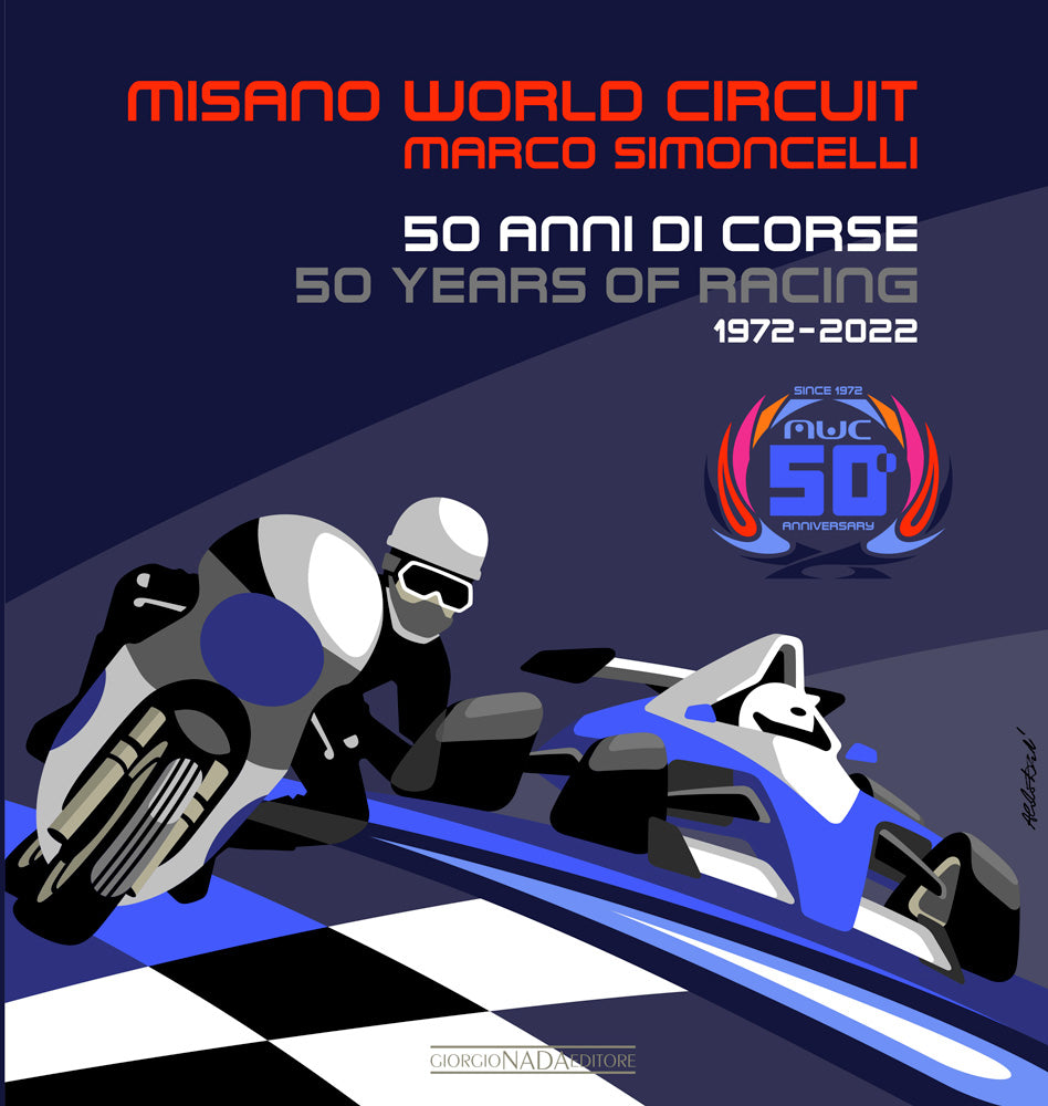 Misano World Circuit Marco Simoncelli . 50 anni di corse//50 years of racing 1972-2022