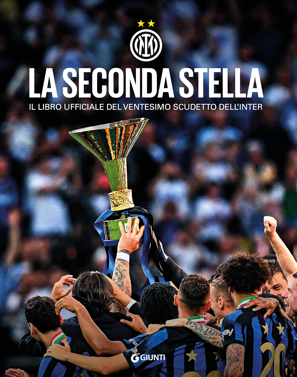 La seconda stella. Il libro  ufficiale del ventesimo scudetto dell'Inter