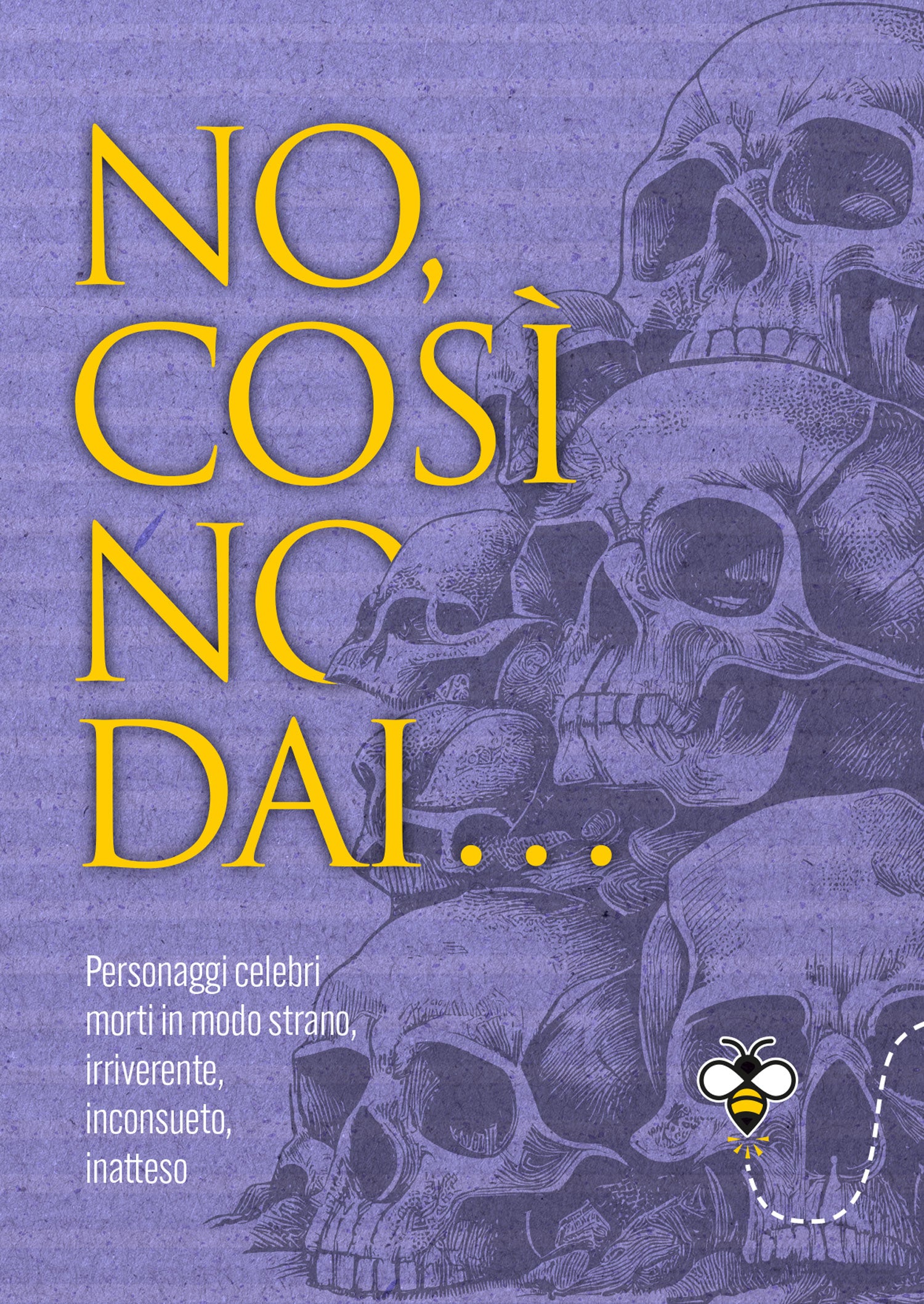 No, così no, dai.... Personaggi celebri morti in modo strano, irriverente, inconsueto, inatteso