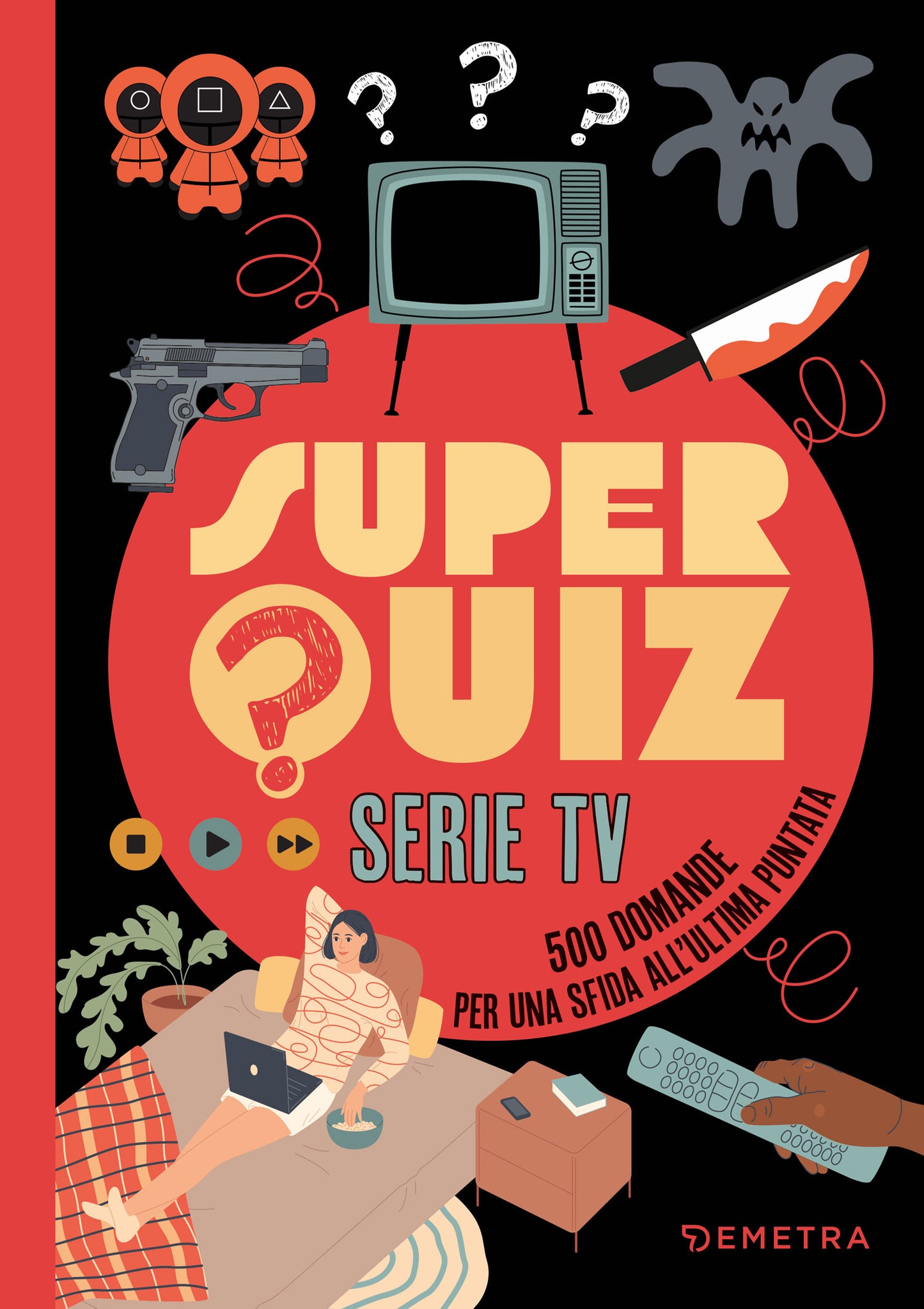 Super quiz serie Tv. 500 domande per una sfida all'ultima puntata