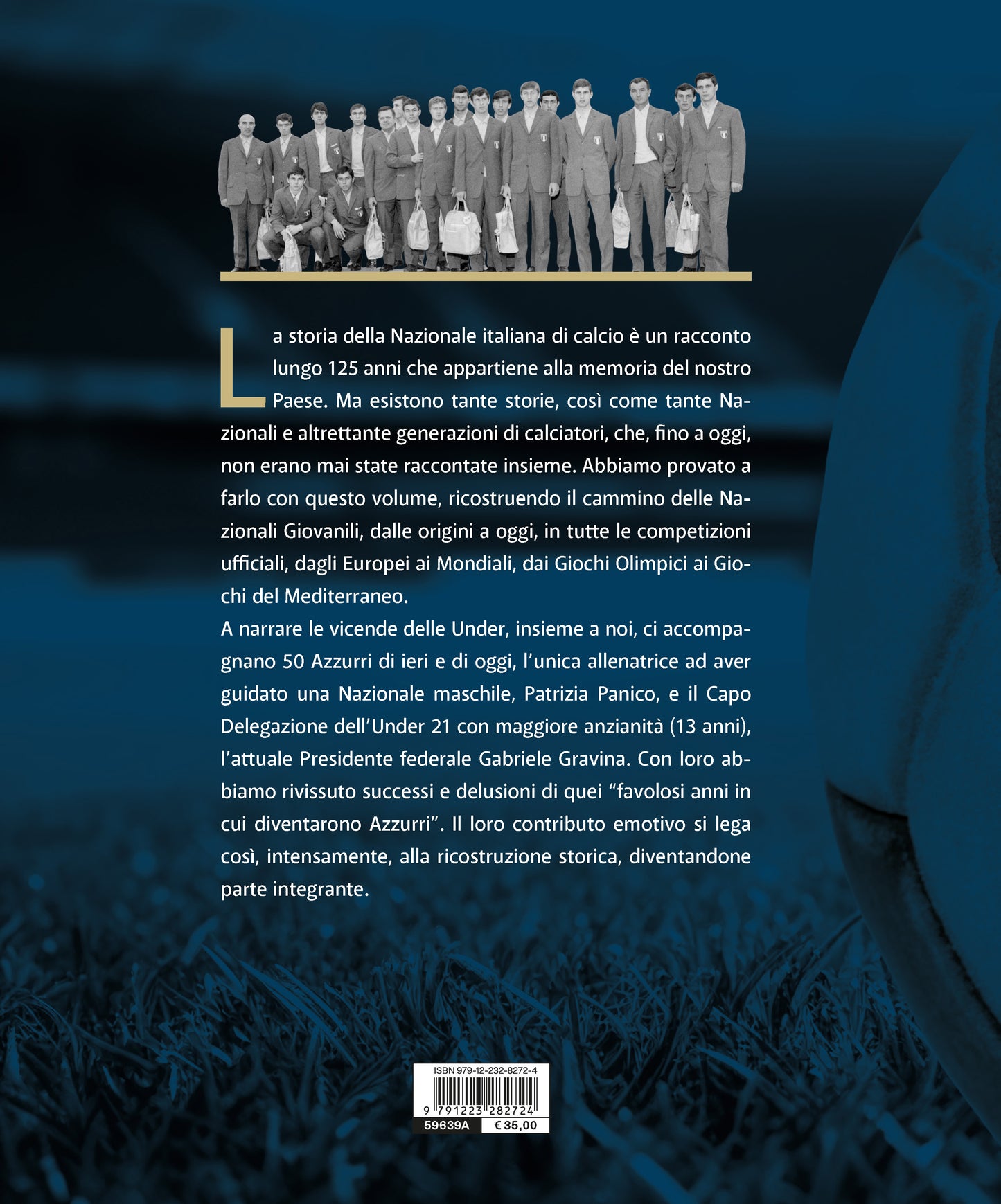 Quei favolosi anni in cui diventammo azzurri. Storia delle nazionali giovanili narrata insieme a 50 calciatori che hanno fatto parte delle "Under" dal 1948 a oggi