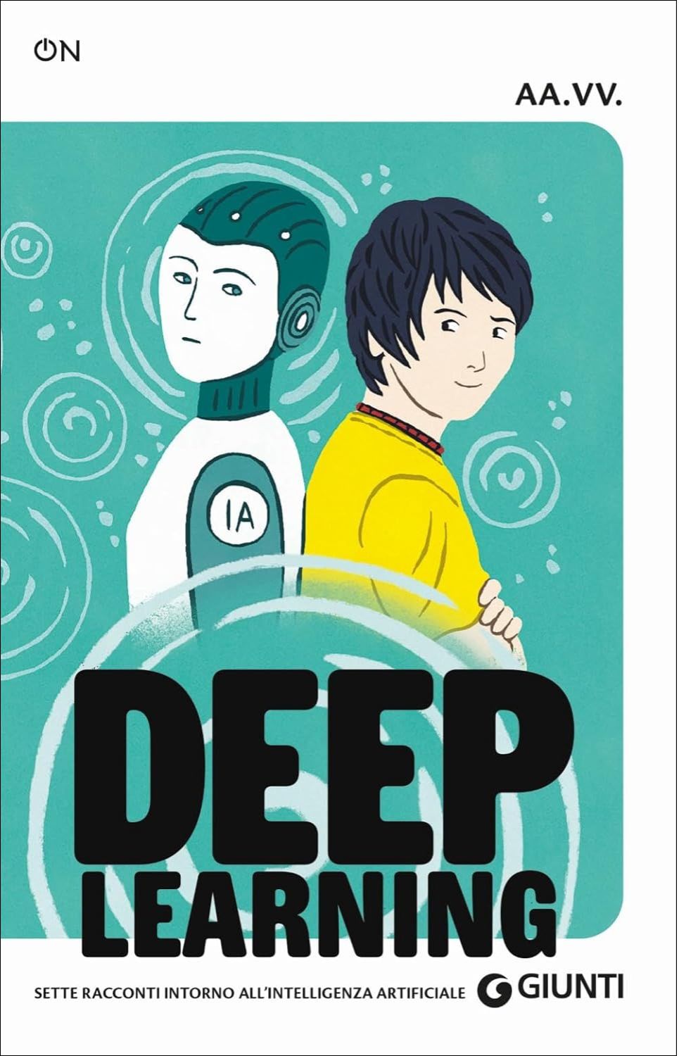 Deep Learning. Sette racconti intorno all'intelligenza artificiale