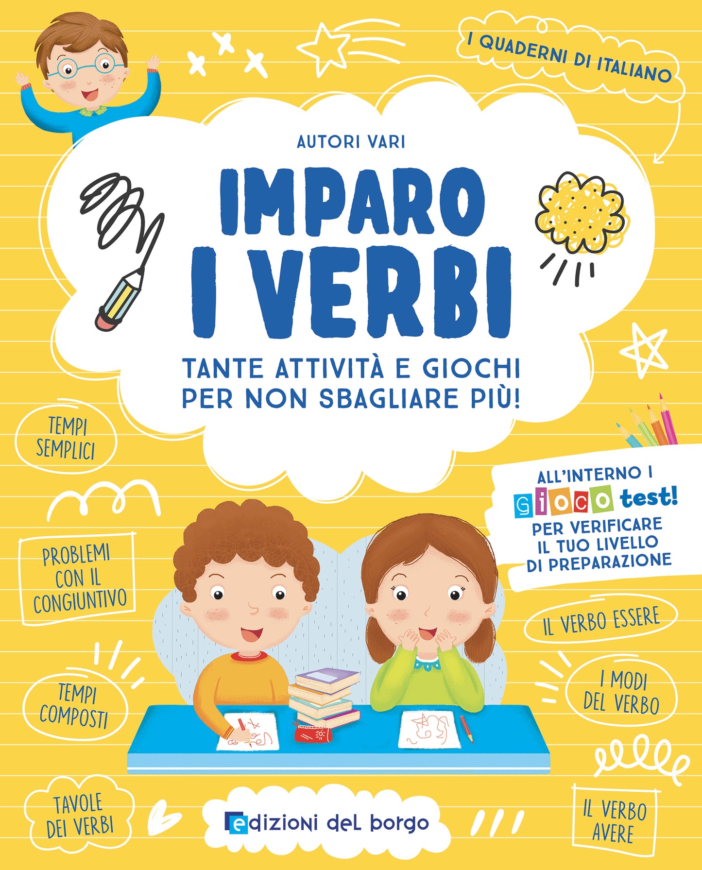 Imparo i verbi. Tante attività e giochi per non sbagliare più!
