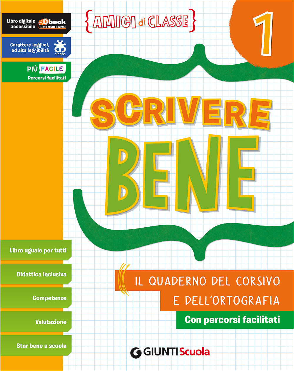 Amici di classe 1 - Scrivere bene. Il quaderno del corsivo e dell'ortografia - Con percorsi facilitati