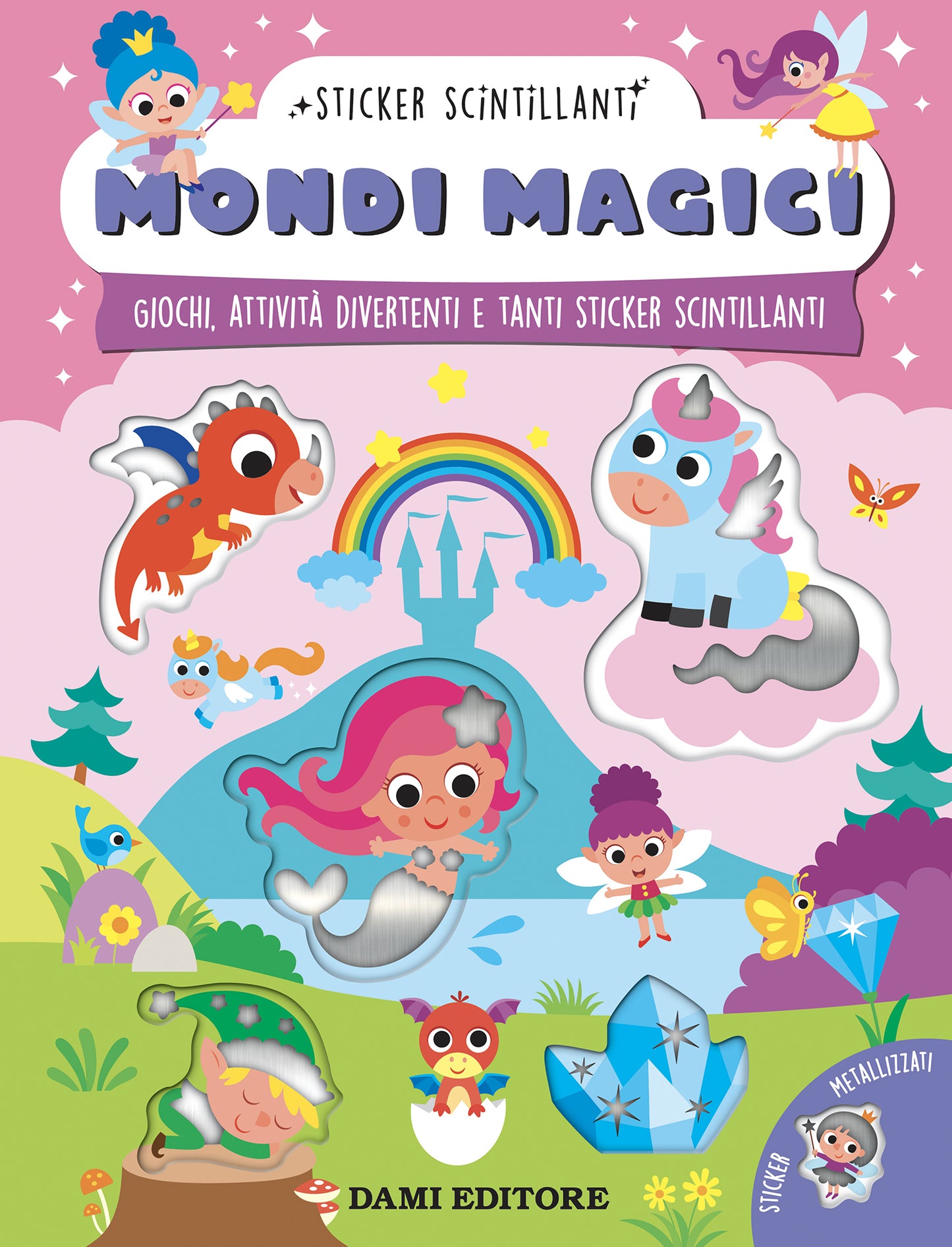 Mondi Magici. Giochi, attività divertenti e tanti sticker scintillanti