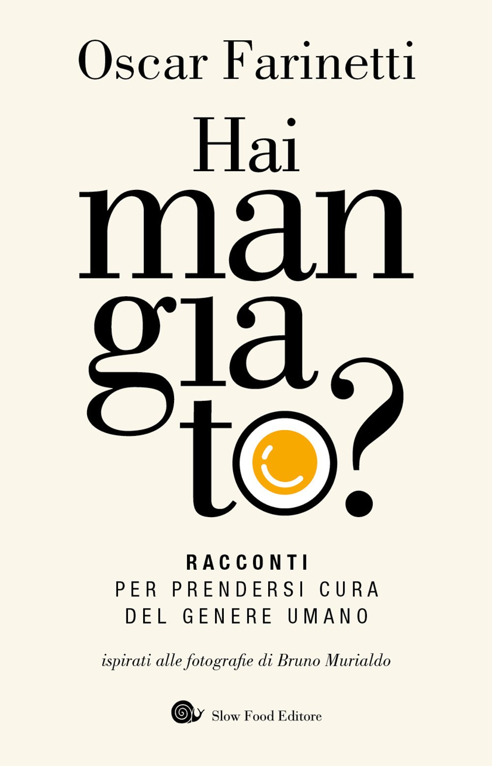 HAI MANGIATO?. Racconti per prendersi cura del genere umano