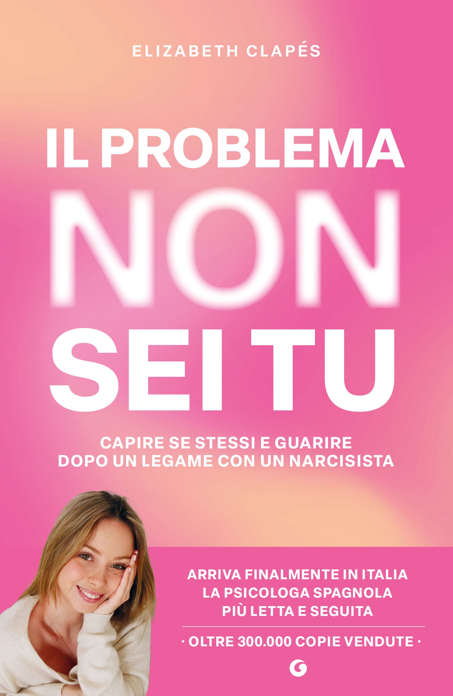 Il problema non sei tu. Capire se stessi e guarire dopo un legame con un narcisista