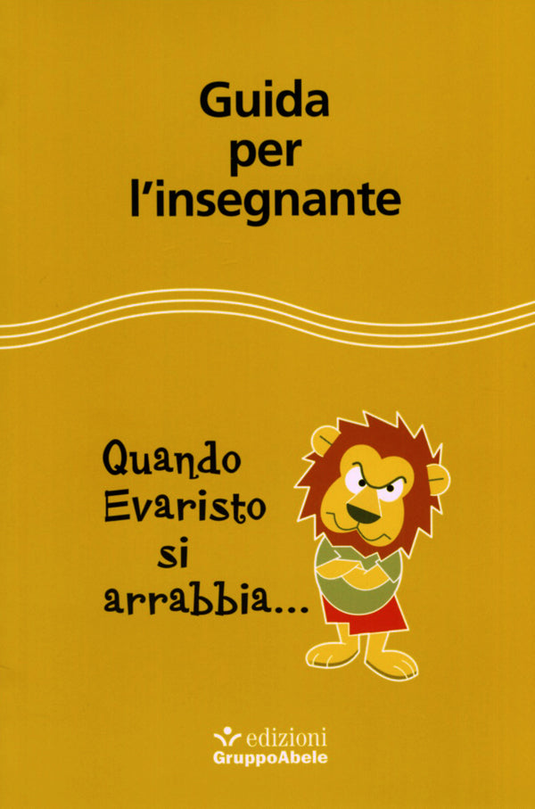 Quando Evaristo si arrabbia.... In allegato ''Guida per l'insegnante''