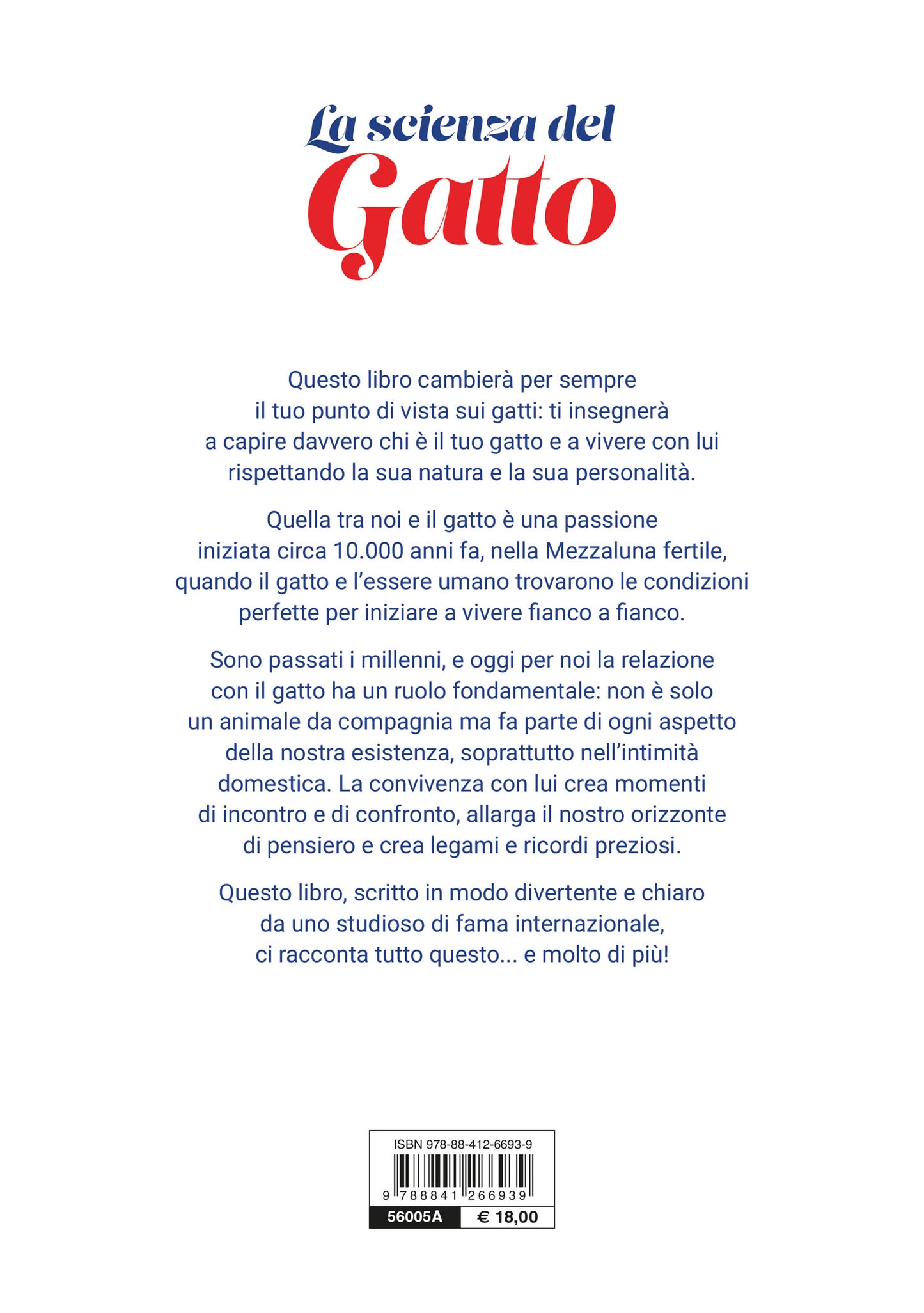 La scienza del gatto. cosa sappiamo dei nostri amici felini