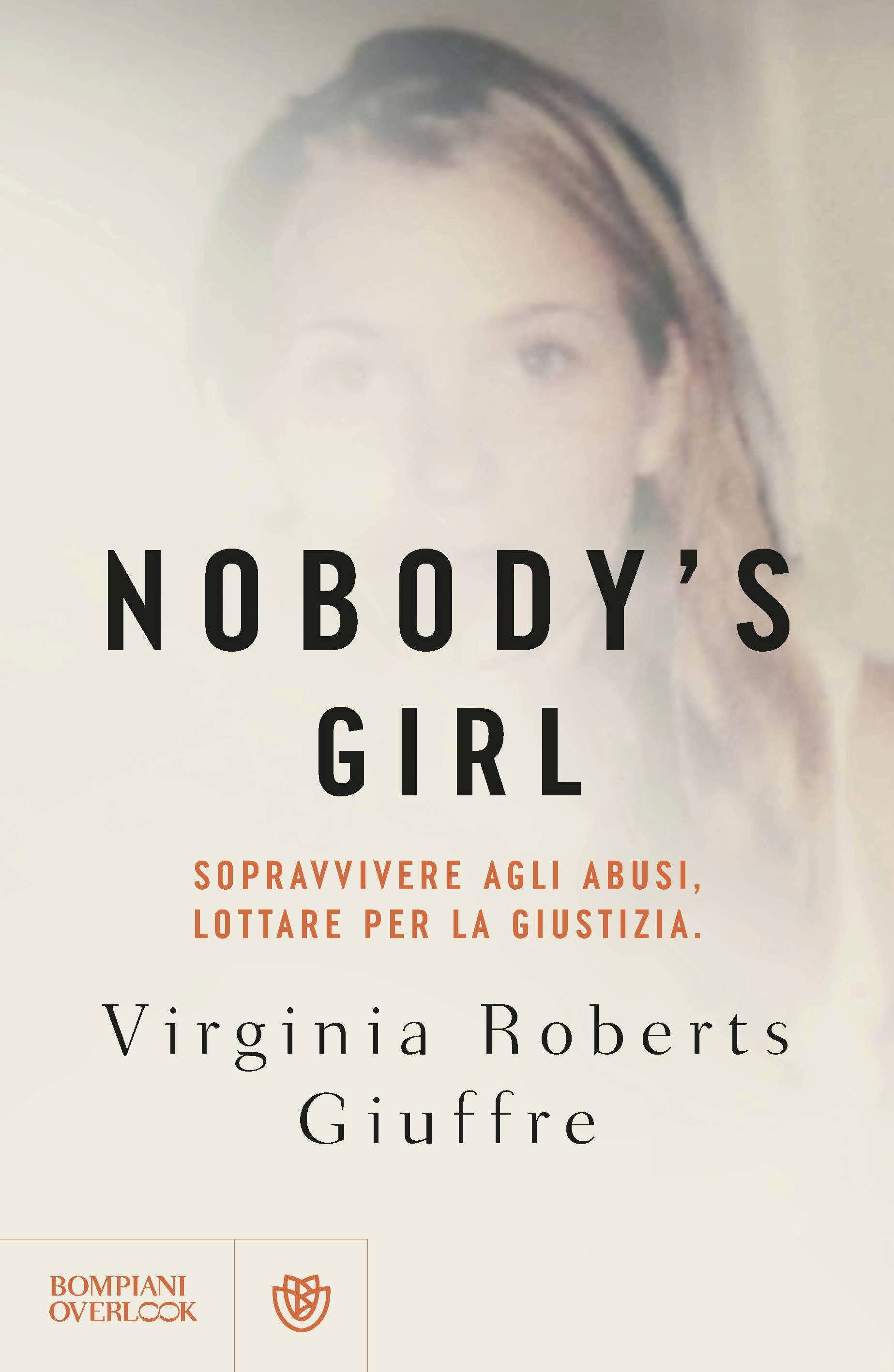 Nobody's Girl. La mia storia di sopravvivenza in nome della giustizia